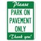 Signmission Please Park on Pavement Thank You Heavy-Gauge Alum Rust Proof Parking Sign, 18" x 24", A-1824-23286 A-1824-23286 - alternate 1